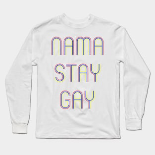 Namastay Gay Long Sleeve T-Shirt